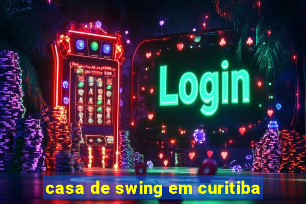 casa de swing em curitiba